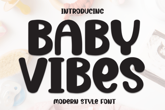 Baby Vibes: A Friendly Sans Serif for Modern Digital Brands