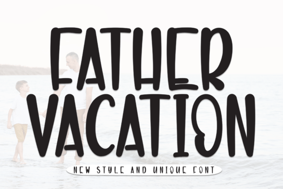 Father Vacation: A Friendly Sans Serif for Real Branding Work